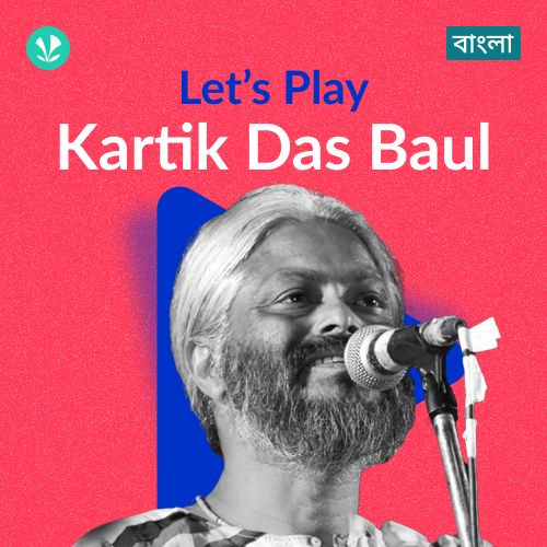 Let's Play - Kartik Das Baul 