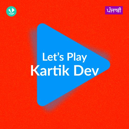 Let's Play - Kartik Dev - Punjabi