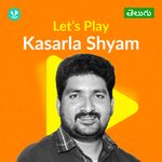 Let's Play - Kasarla Shyam - Telugu 