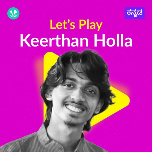 Let's Play - Keerthan Holla