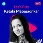 Let's Play - Ketaki Mategaonkar - Marathi