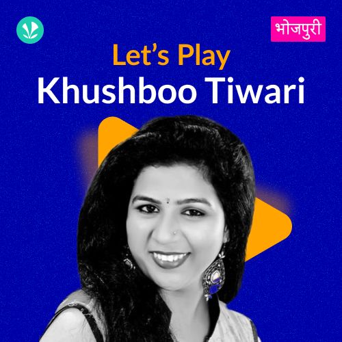 Let's Play - Khushboo Tiwari