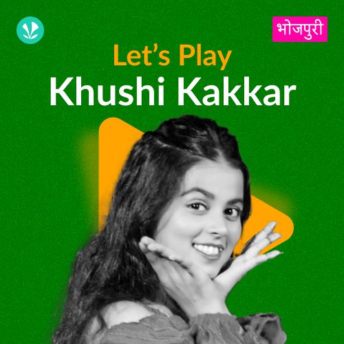 Let's Play - Khushi Kakkar