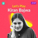 Let's Play - Kiran Bajwa - Punjabi