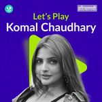 Let's Play - Komal Chaudhary