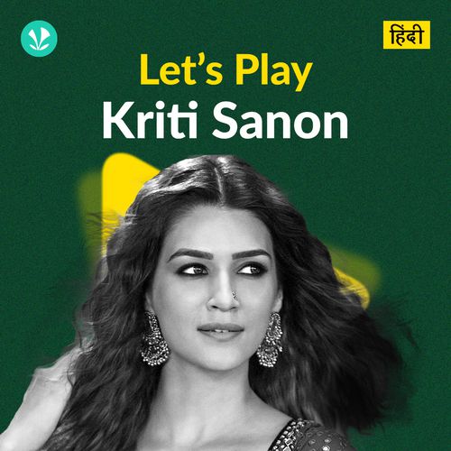 Let's Play - Kriti Sanon
