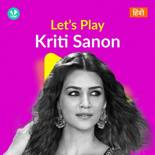 Let's Play - Kriti Sanon