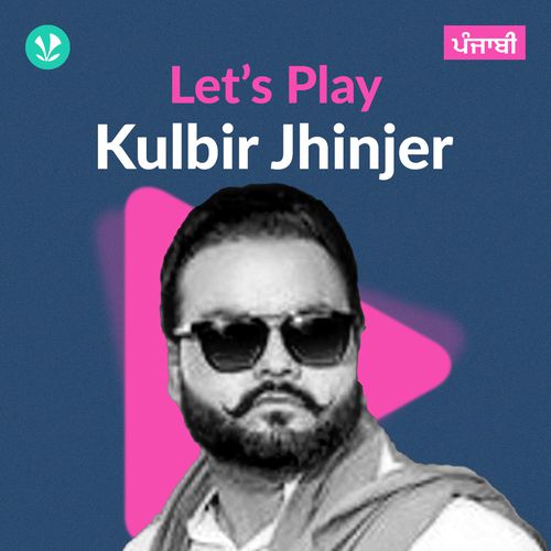 Let's Play - Kulbir Jhinjer - Punjabi