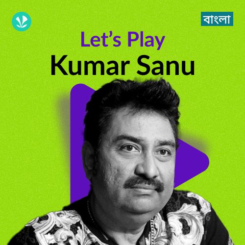 Let's Play - Kumar Sanu - Bengali