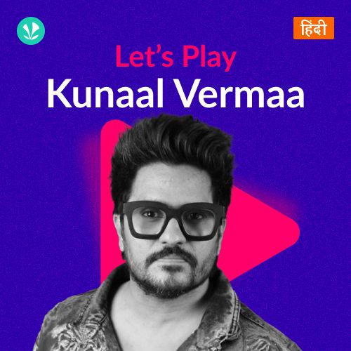 Let's Play - Kunaal Verma