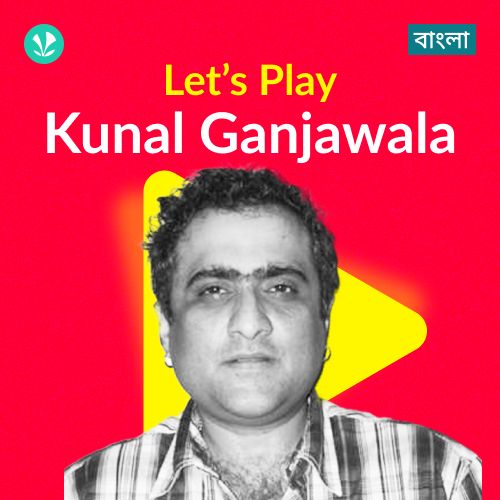 Let's Play - Kunal Ganjawala - Bengali