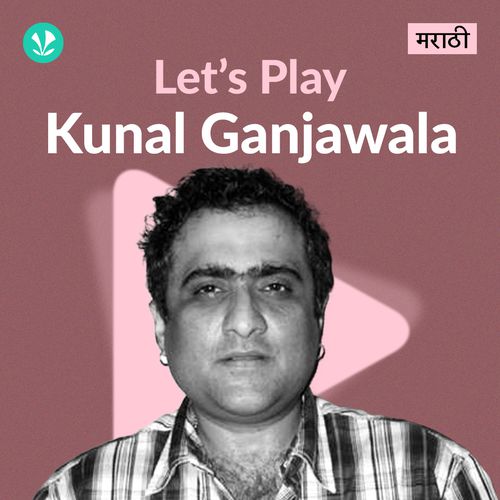 Let's Play - Kunal Ganjawala - Marathi