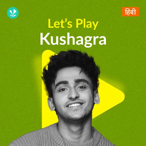 Let's Play - Kushagra