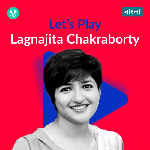 Let's Play - Lagnajita Chakraborty