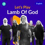 Let's Play - Lamb Of God