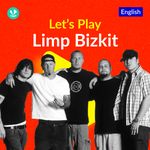 Let's Play -Limp Bizkit