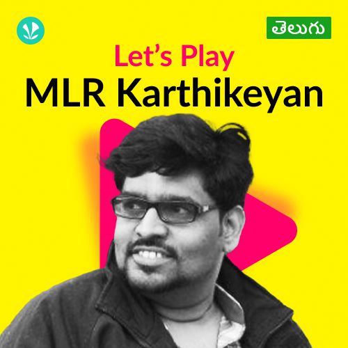 Let's Play - MLR Karthikeyan - Telugu 