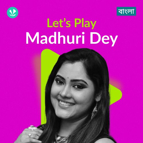 Let's Play - Madhuri Dey