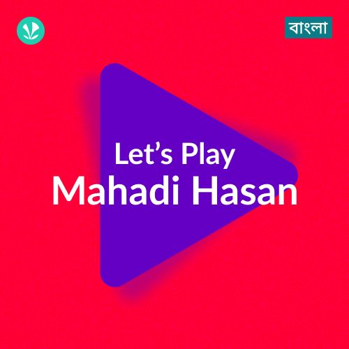 Let's Play - Mahadi Hasan