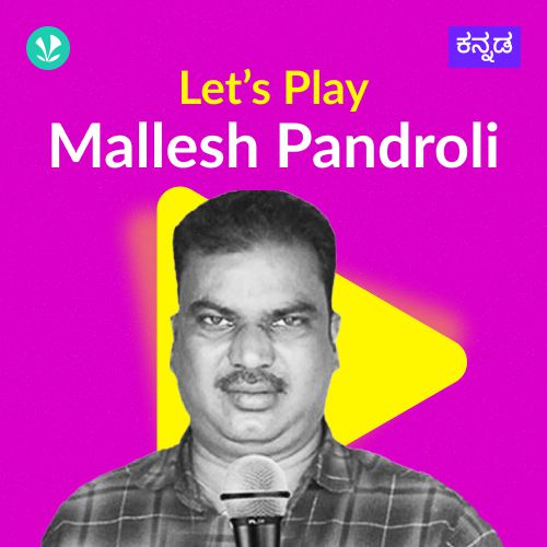 Let's Play - Mallesh Pandroli