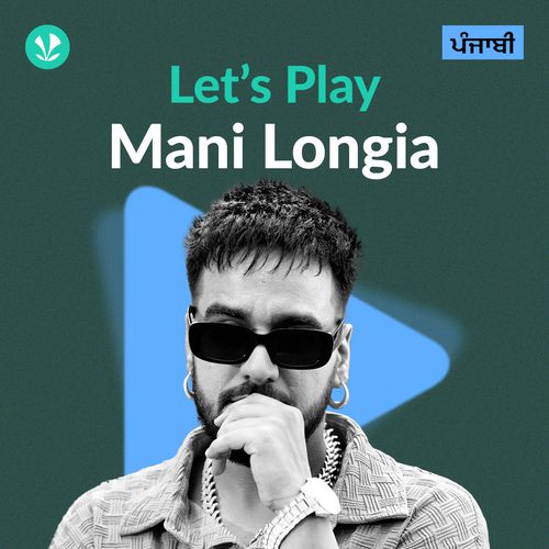 Let's Play - Mani Longia - Punjabi