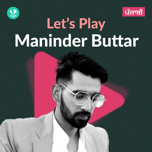Let's Play - Maninder Buttar - Punjabi