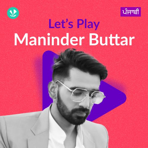 Let's Play - Maninder Buttar - Punjabi