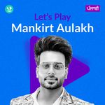 Let's Play - Mankirt Aulakh - Punjabi