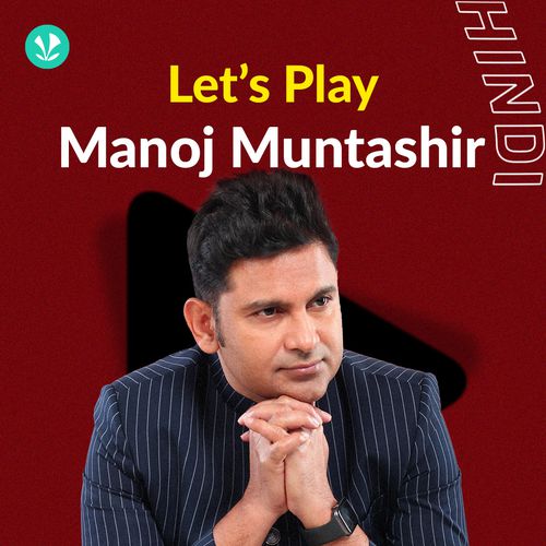 Let's Play - Manoj Muntashir