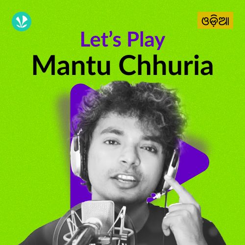 Let's Play - Mantu Chhuria 