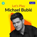 Let's Play - Michael Buble