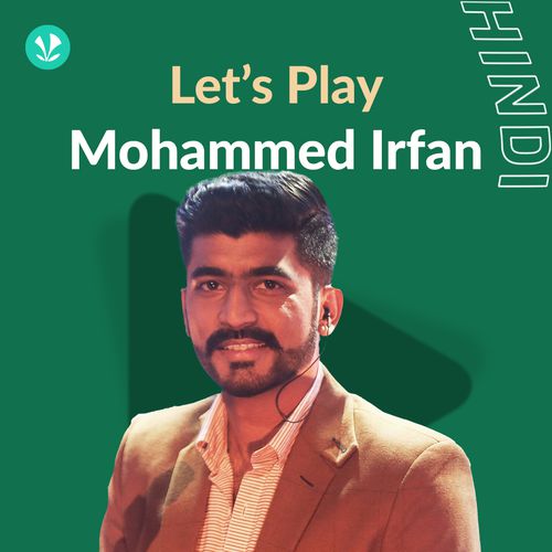 Let's Play - Mohammed Irfan