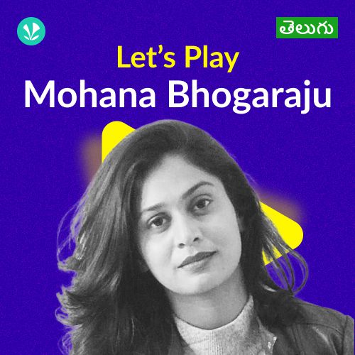 Let's Play - Mohana Bhogaraju
