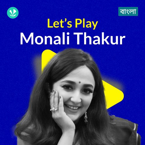 Let's Play - Monali Thakur - Bengali