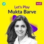 Let's Play - Mukta Barve - Marathi