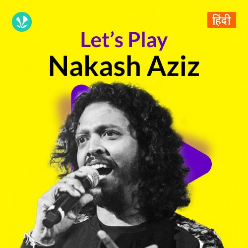 Let's Play - Nakash Aziz - Hindi