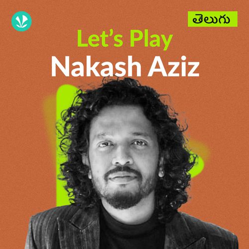 Let's Play - Nakash Aziz - Telugu