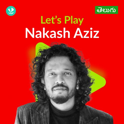 Let's Play - Nakash Aziz - Telugu