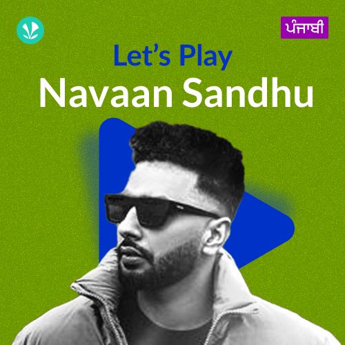 Let's Play - Navaan Sandhu - Punjabi