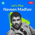 Let's Play - Naveen Madhav - Tamil
