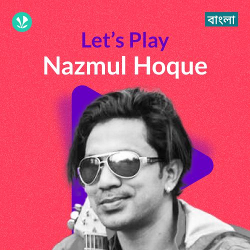 Let's Play - Nazmul Hoque