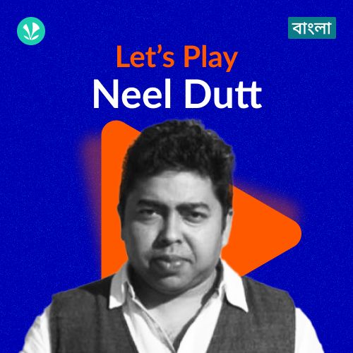 Let's Play - Neel Dutt