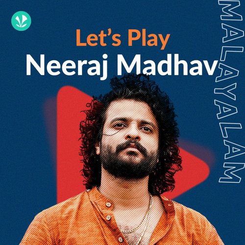 Let's Play - Neeraj Madhav