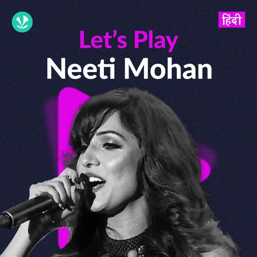 Let's Play - Neeti Mohan - Hindi