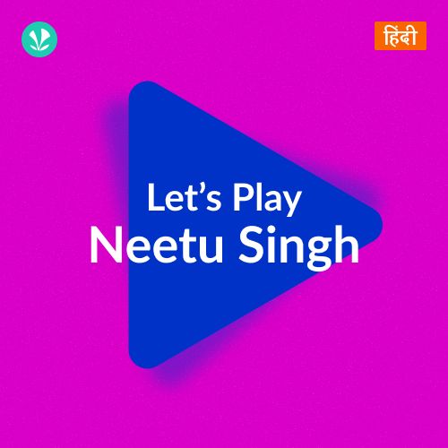 Let's Play - Neetu Singh