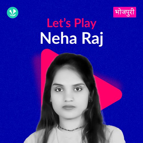 Let's Play - Neha Raj