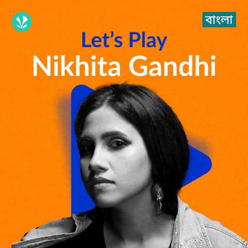 Let's Play - Nikhita Gandhi - Bengali