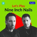 Let's Play - Nine Inch Nails