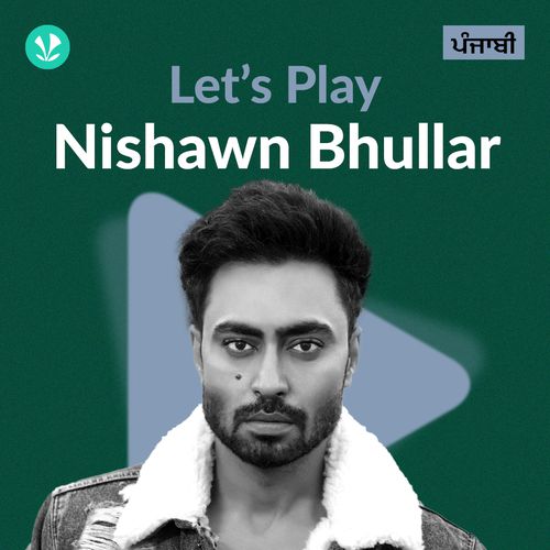Let's Play - Nishawn Bhullar - Punjabi