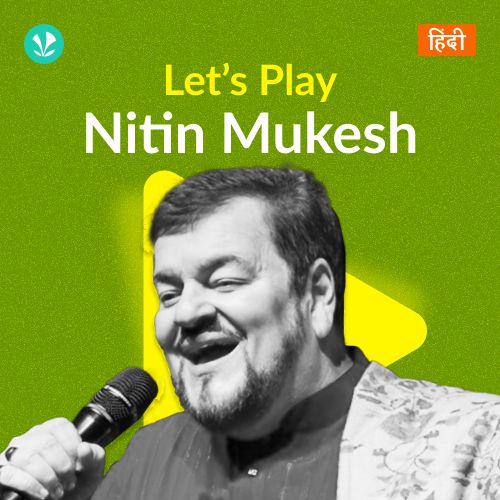 Let's Play - Nitin Mukesh
